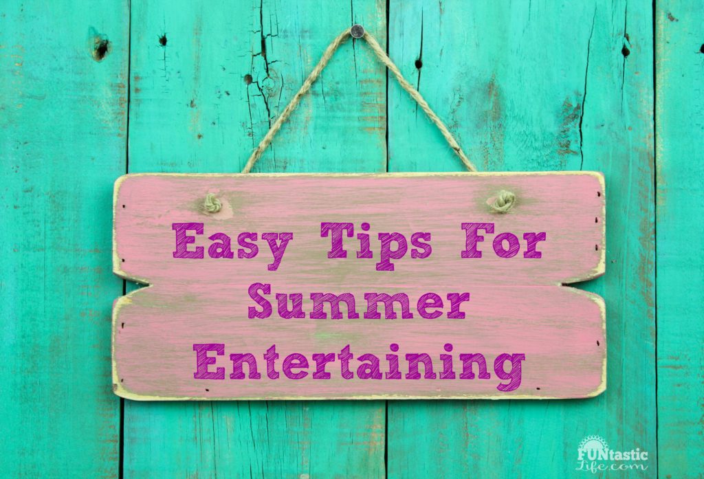 Easy Tips For Summer Entertaining