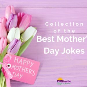 Collection of Mother’s Day Jokes
