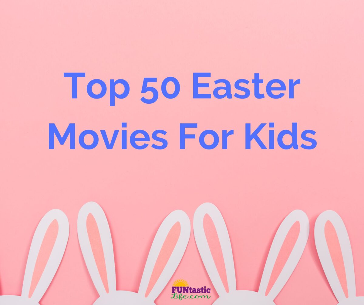 Top 50 Easter Movies For Kids - Funtastic Life