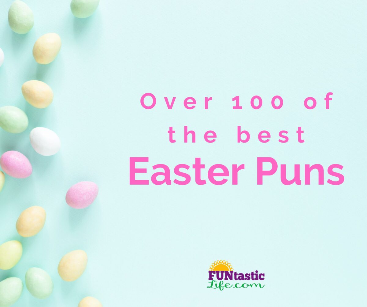 Over 100 of the best Easter Puns for kids and adults - Funtastic Life